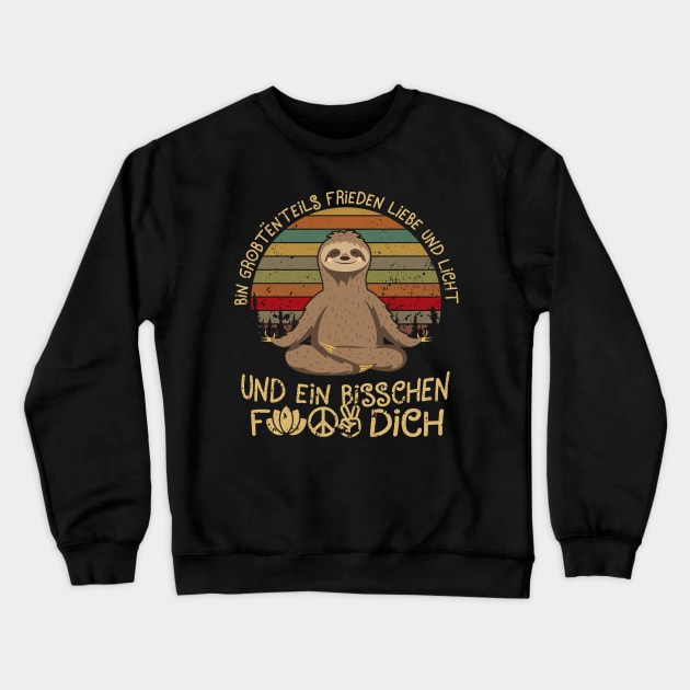 UND EIN BISSCHEN FICK DICH FAULTIER Crewneck Sweatshirt by SomerGamez